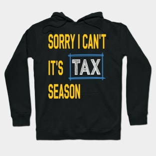 Sorry i can't it's tax season Funny Accountant Hoodie